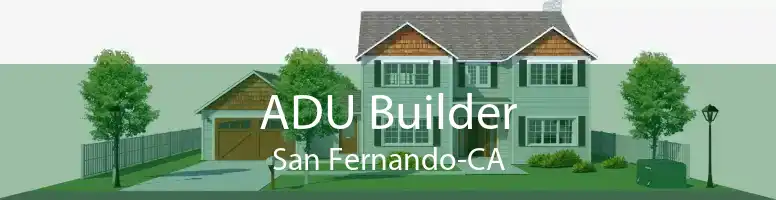 ADU Builder San Fernando-CA