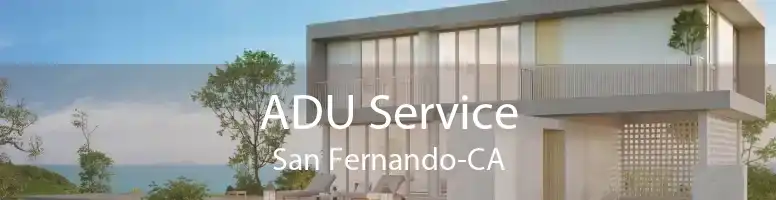 ADU Service San Fernando-CA